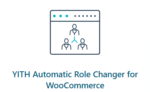 YITH Automatic Role Changer for WooCommerce Premium